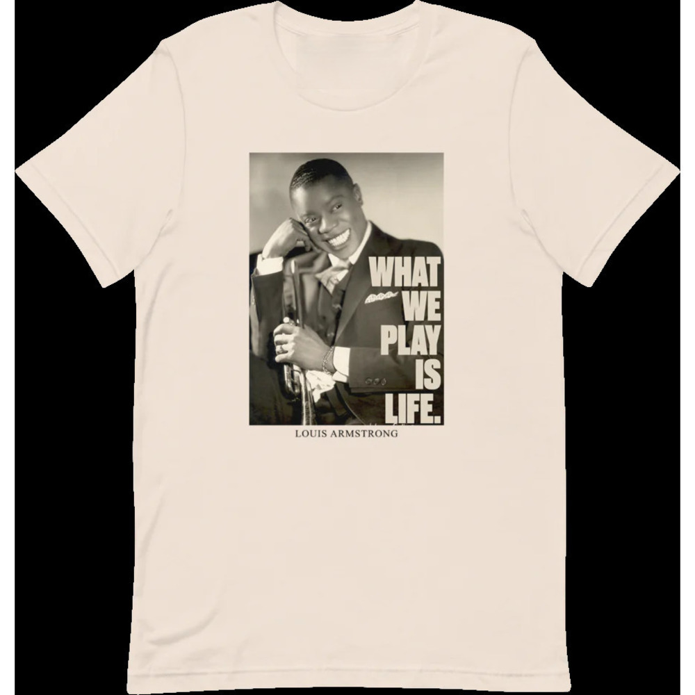What We Play Is Life T-Shirt - Louis Armstrong - Picture 1 of 4